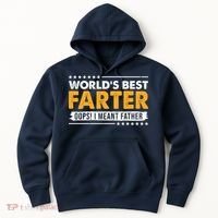 Worlds Best Farter Oops I Meant Father Funny Hoodie thumb 0