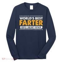 Worlds Best Farter Oops I Meant Father Funny Long Sleeve Shirt thumb 0