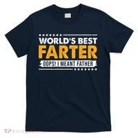 Worlds Best Farter Oops I Meant Father Funny T-Shirt thumb 0
