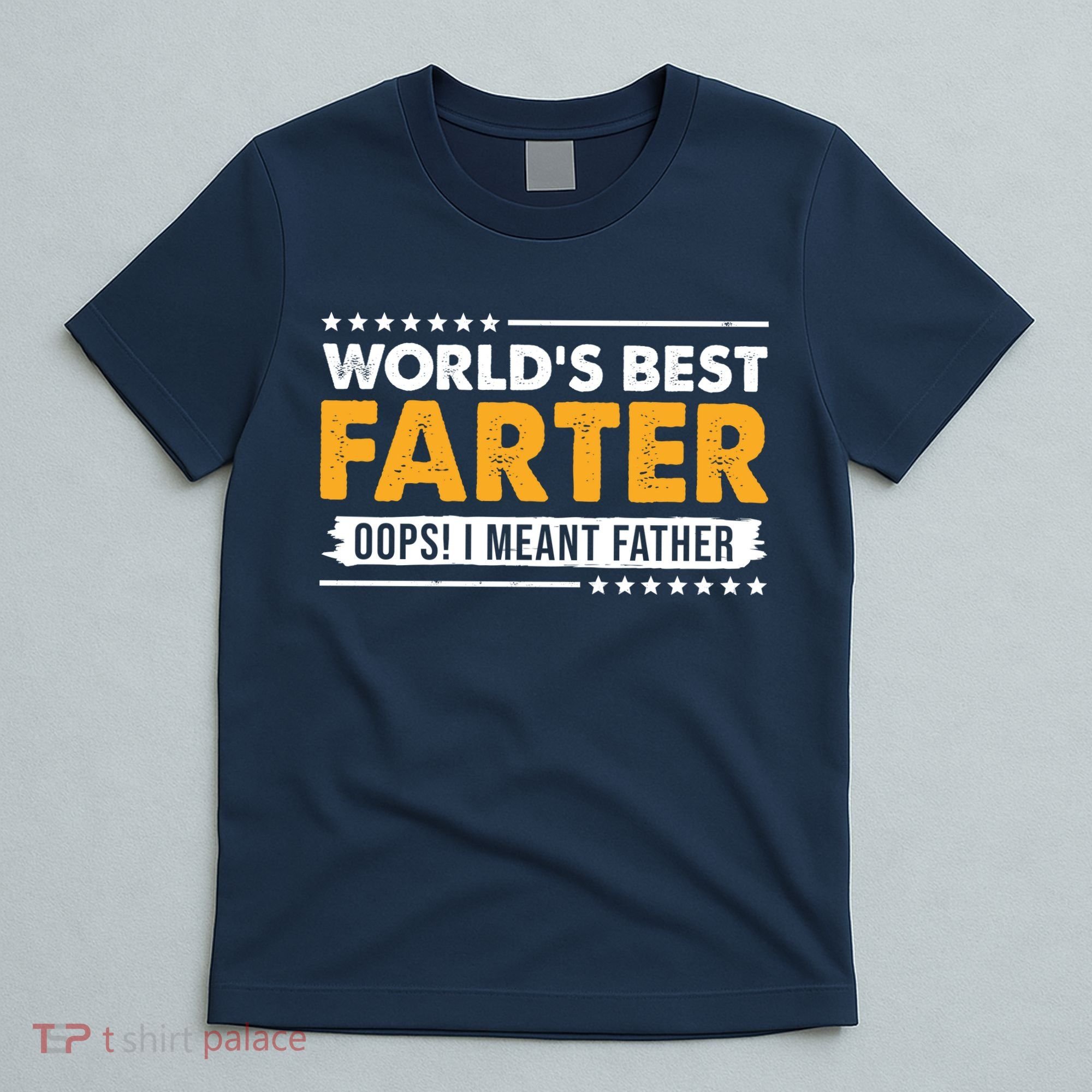 Worlds Best Farter Oops I Meant Father Funny T-Shirt