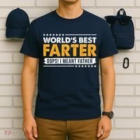 Worlds Best Farter Oops I Meant Father Funny T-Shirt thumb 6