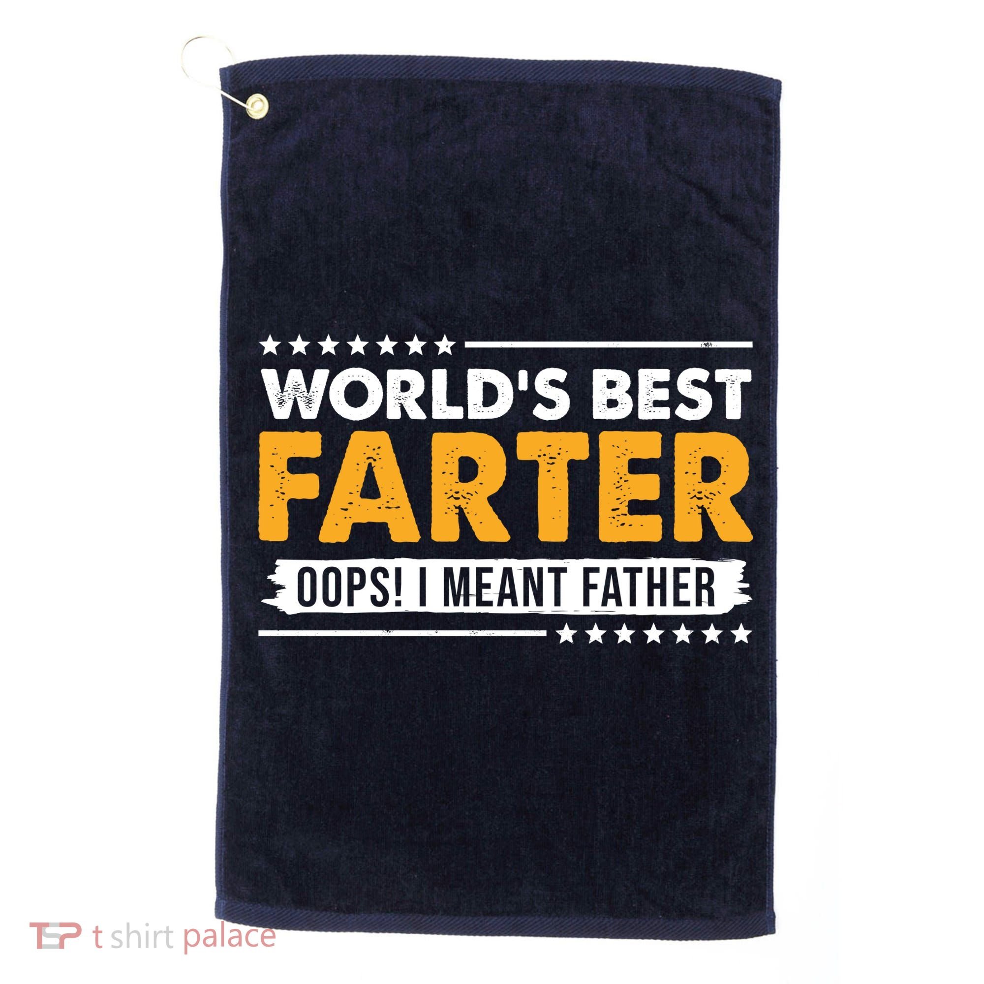 Worlds Best Farter Oops I Meant Father Funny Golf Towel