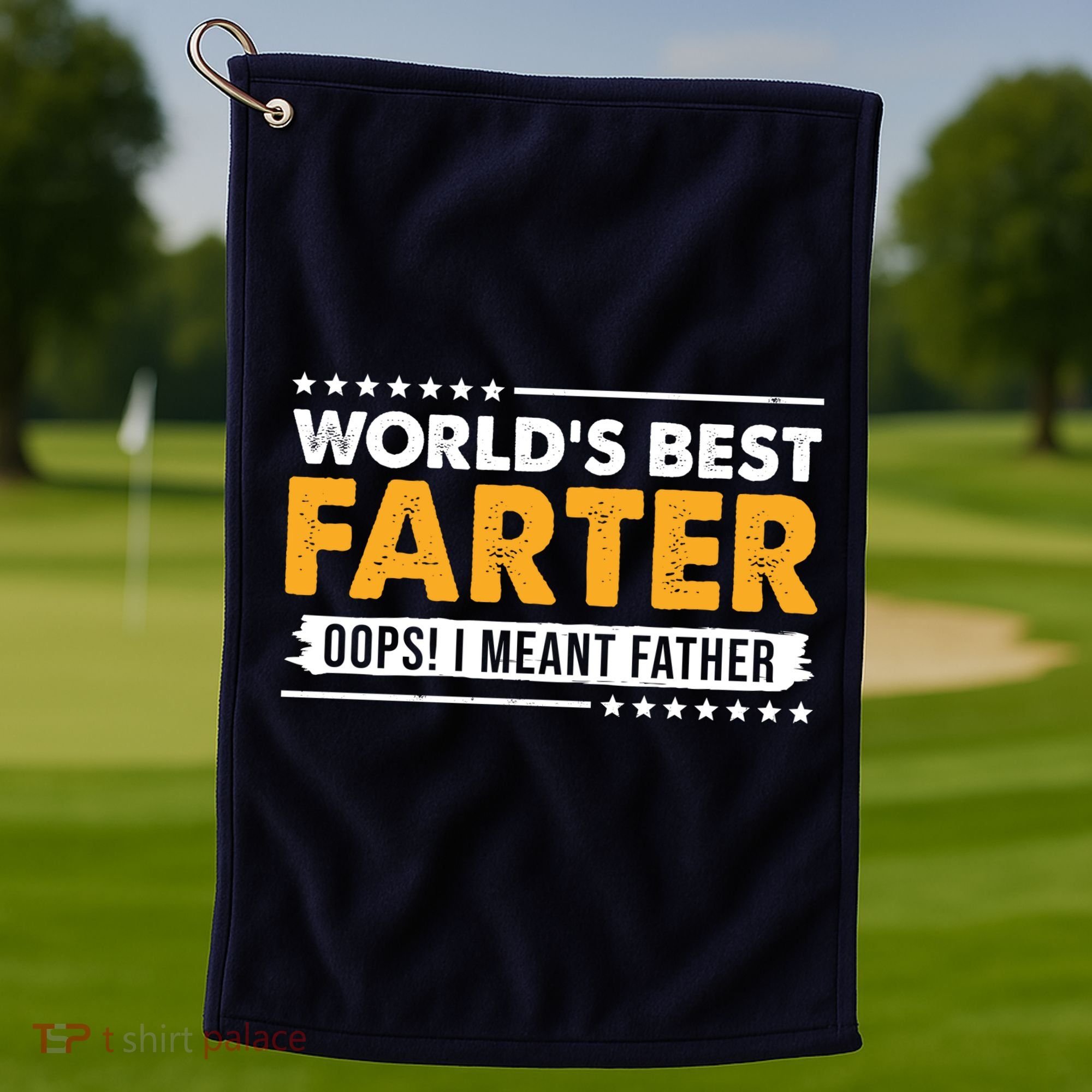 Worlds Best Farter Oops I Meant Father Funny Golf Towel