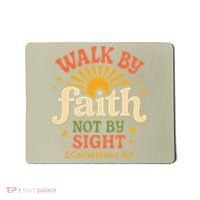 Walk By Faith Not By Sight 2 Corinthians 57 Christian Quote Mousepad thumb 0