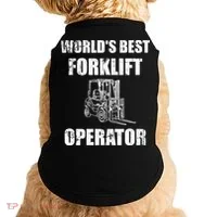 Worlds Best Forklift Operator. Forklift Certified Doggie Tank thumb 0
