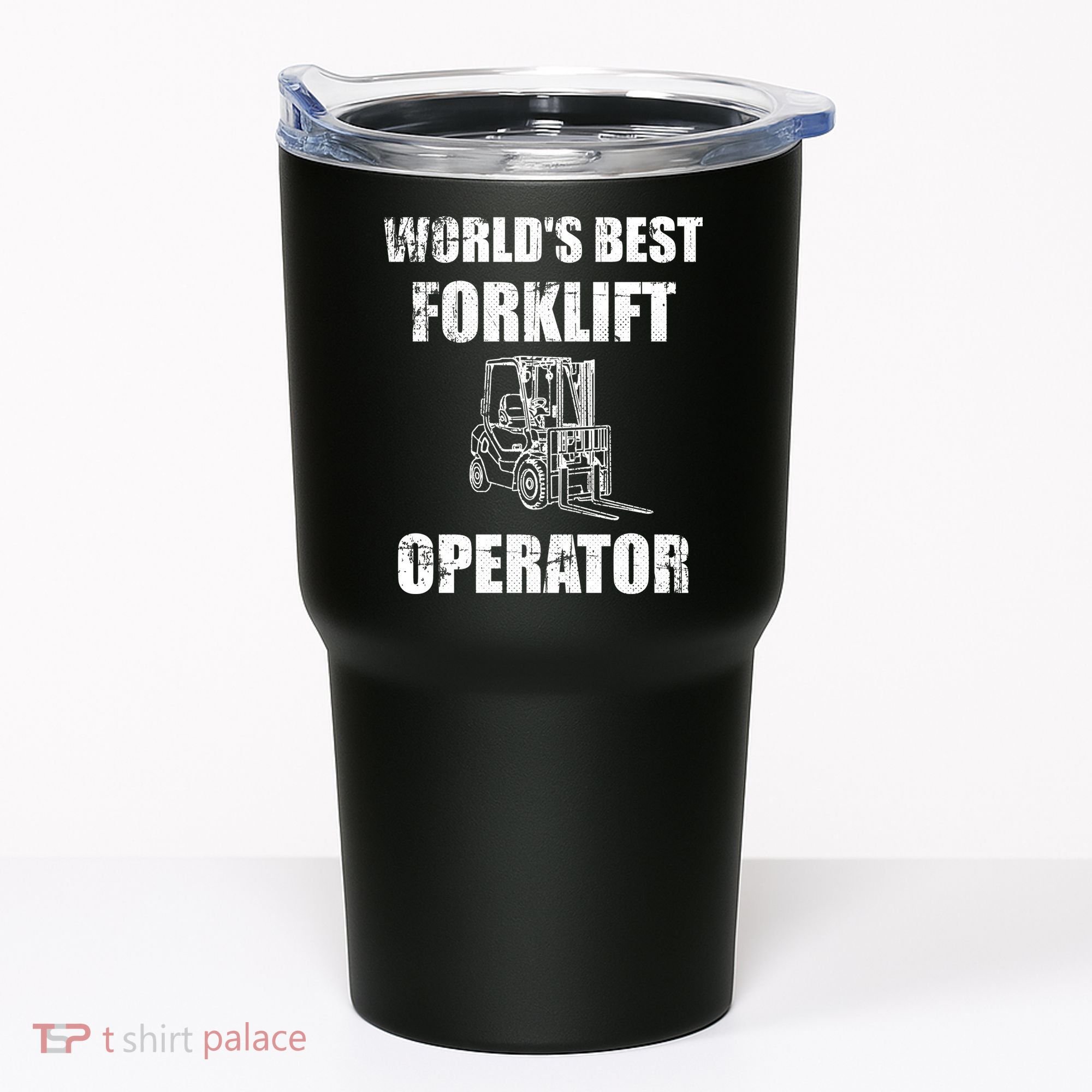 Worlds Best Forklift Operator. Forklift Certified Tumbler