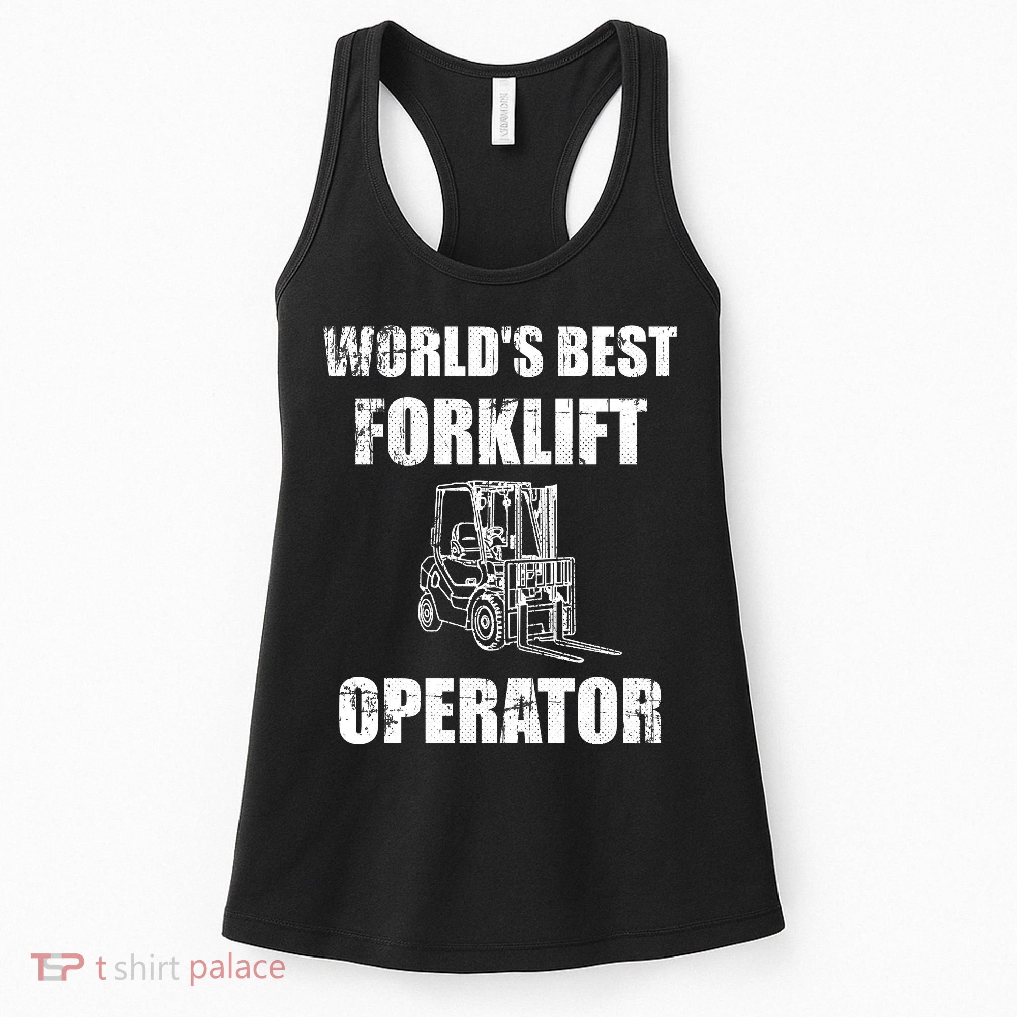 Worlds Best Forklift Operator. Forklift Certified Women's Tank Top
