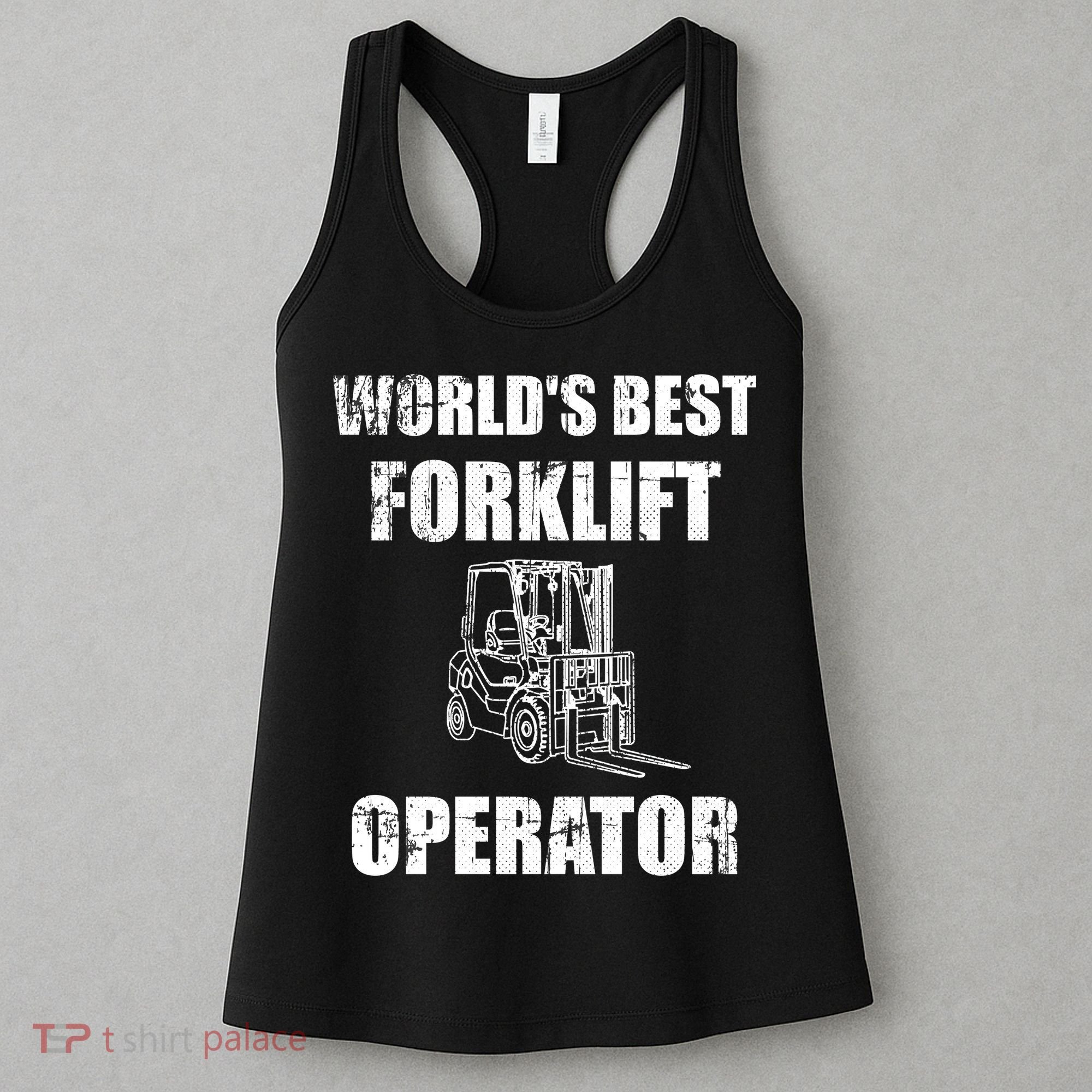 Worlds Best Forklift Operator. Forklift Certified Women's Tank Top