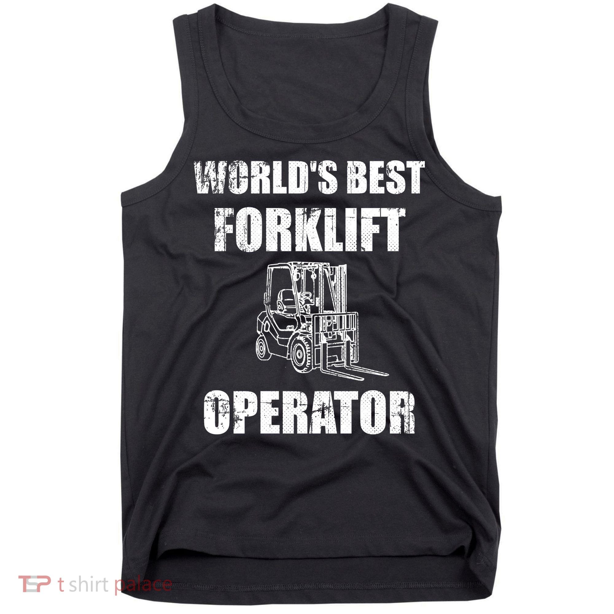 Worlds Best Forklift Operator. Forklift Certified Tank Top