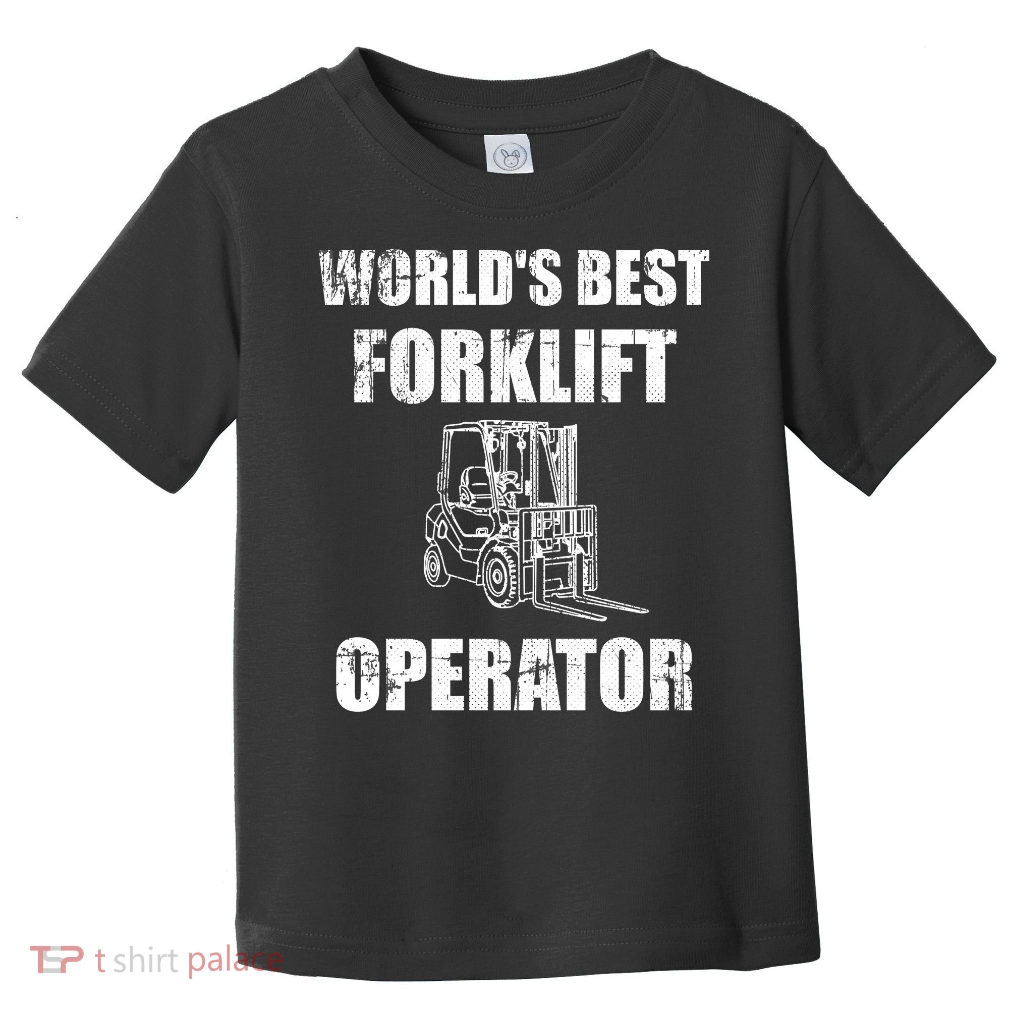 Worlds Best Forklift Operator. Forklift Certified Toddler T-Shirt