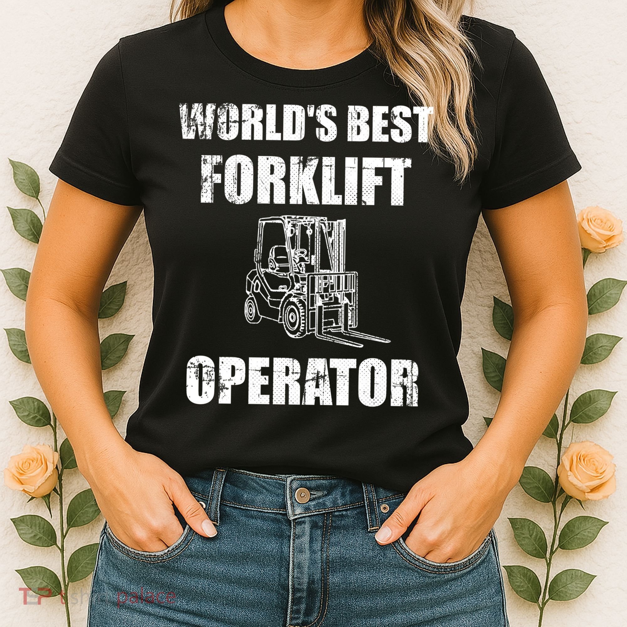 Worlds Best Forklift Operator. Forklift Certified Women's T-Shirt