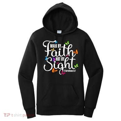 Walk By Faith Not By Sight 2 Corinthians 5 7 Butterfly Art Gift Women's Hoodie
