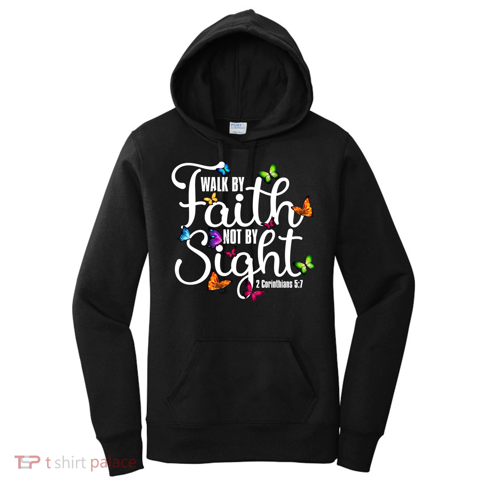 Walk By Faith Not By Sight 2 Corinthians 5 7 Butterfly Art Gift Women's Hoodie