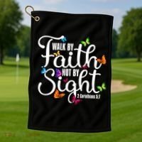 Walk By Faith Not By Sight 2 Corinthians 5 7 Butterfly Art Gift Golf Towel thumb 1
