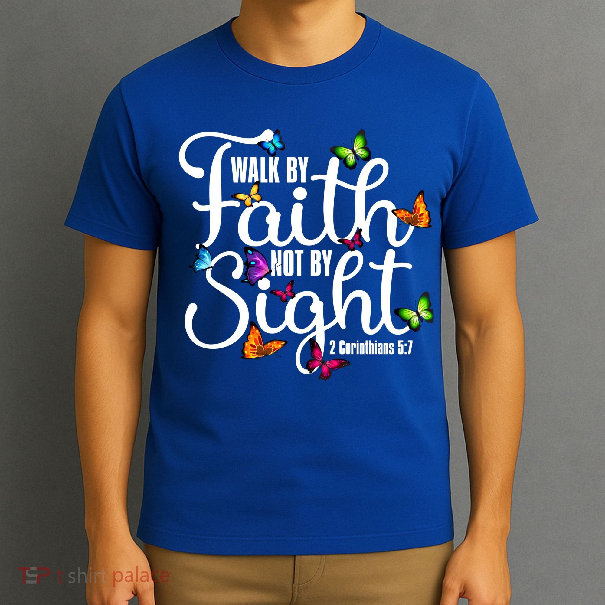 Walk By Faith Not By Sight 2 Corinthians 5 7 Butterfly Art Gift T-Shirt