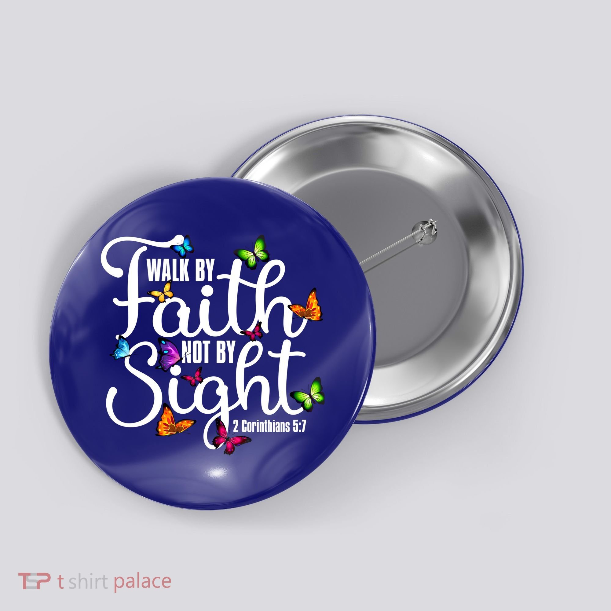 Walk By Faith Not By Sight 2 Corinthians 5 7 Butterfly Art Gift Button