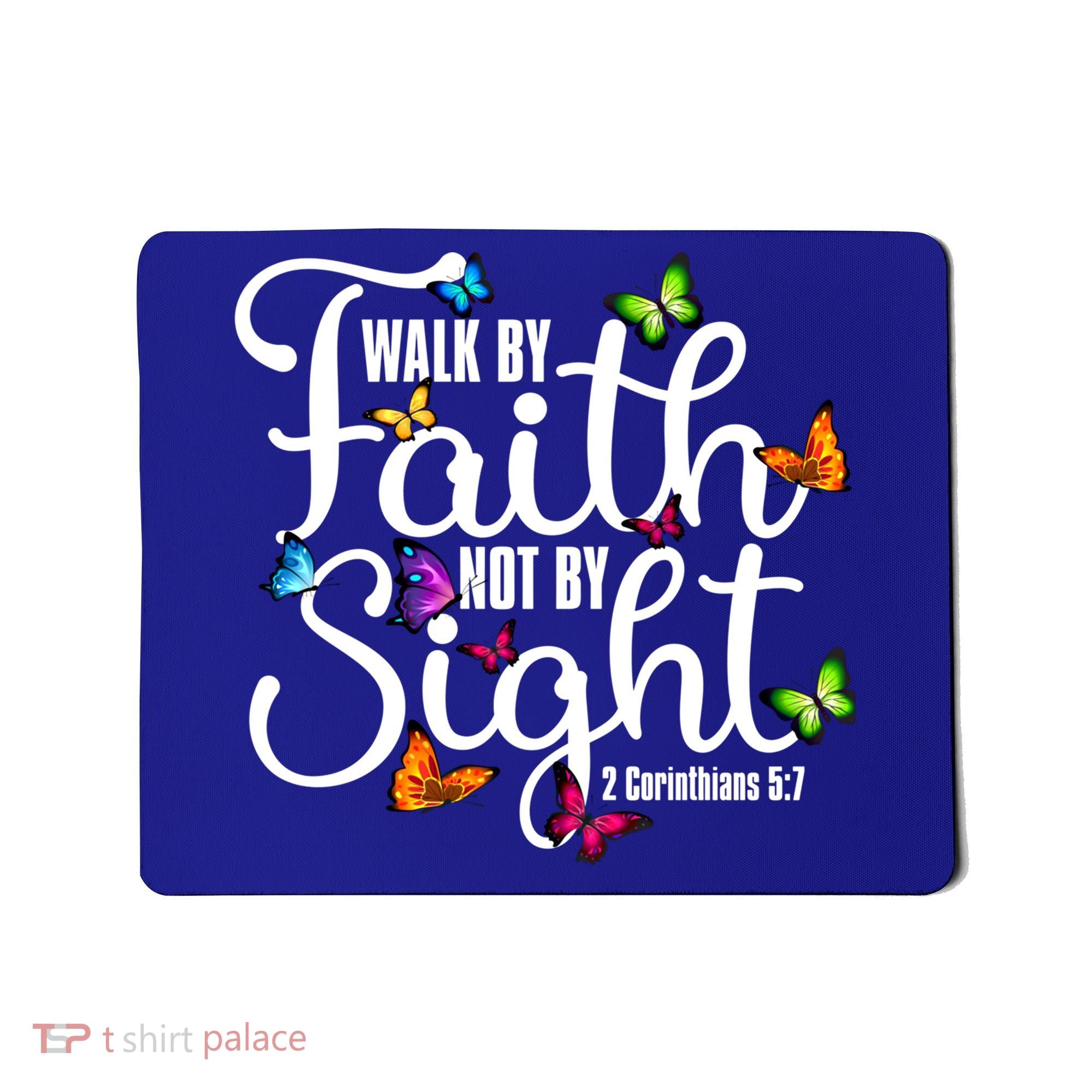 Walk By Faith Not By Sight 2 Corinthians 5 7 Butterfly Art Gift Mousepad