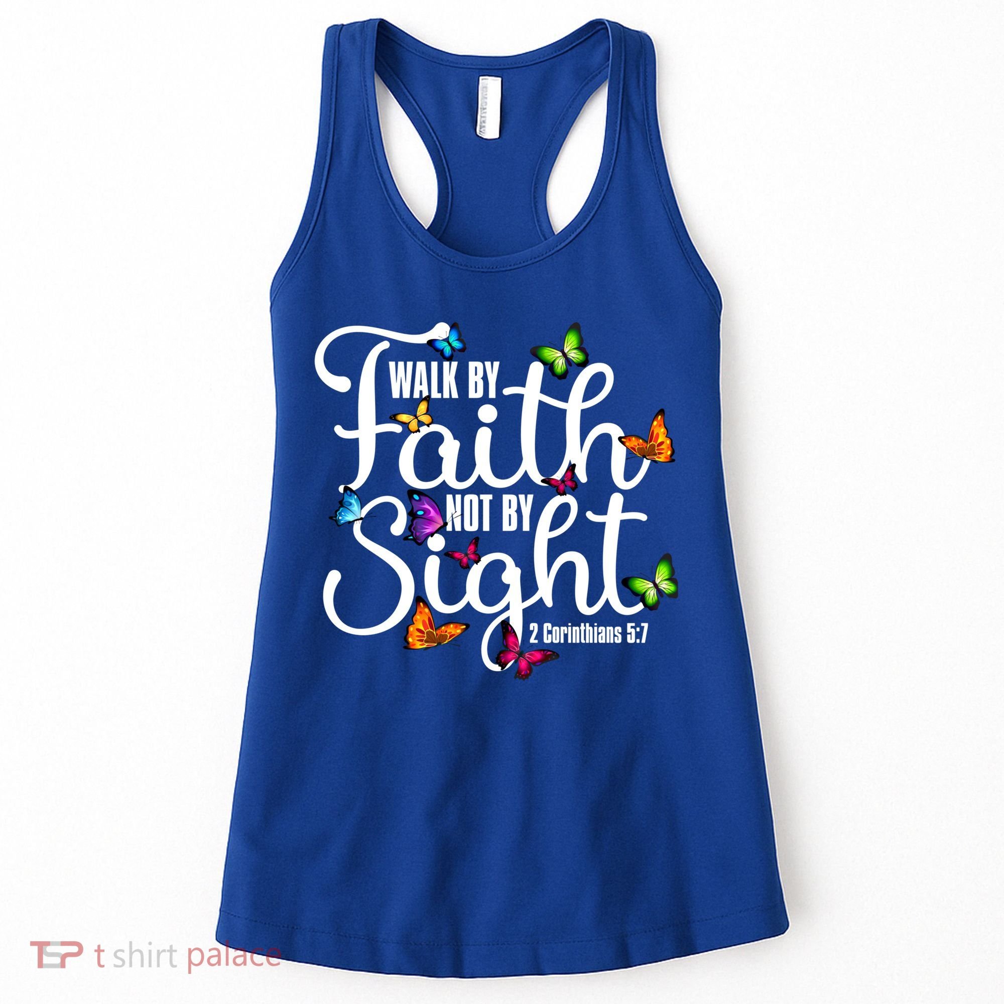 Walk By Faith Not By Sight 2 Corinthians 5 7 Butterfly Art Gift Women's Tank Top