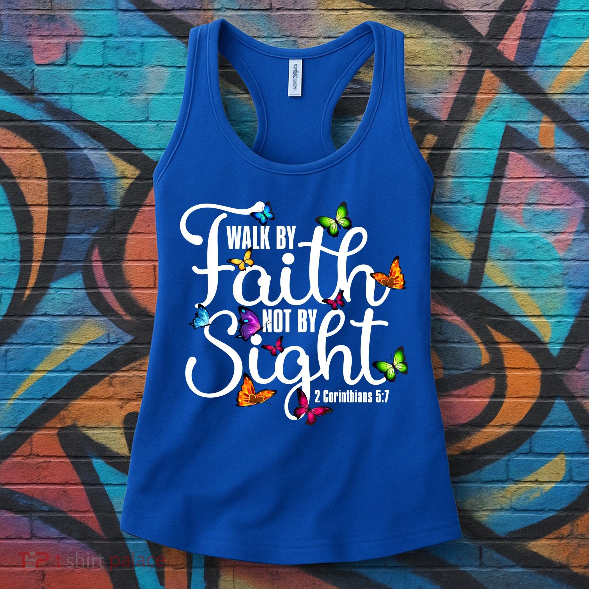 Walk By Faith Not By Sight 2 Corinthians 5 7 Butterfly Art Gift Women's Tank Top