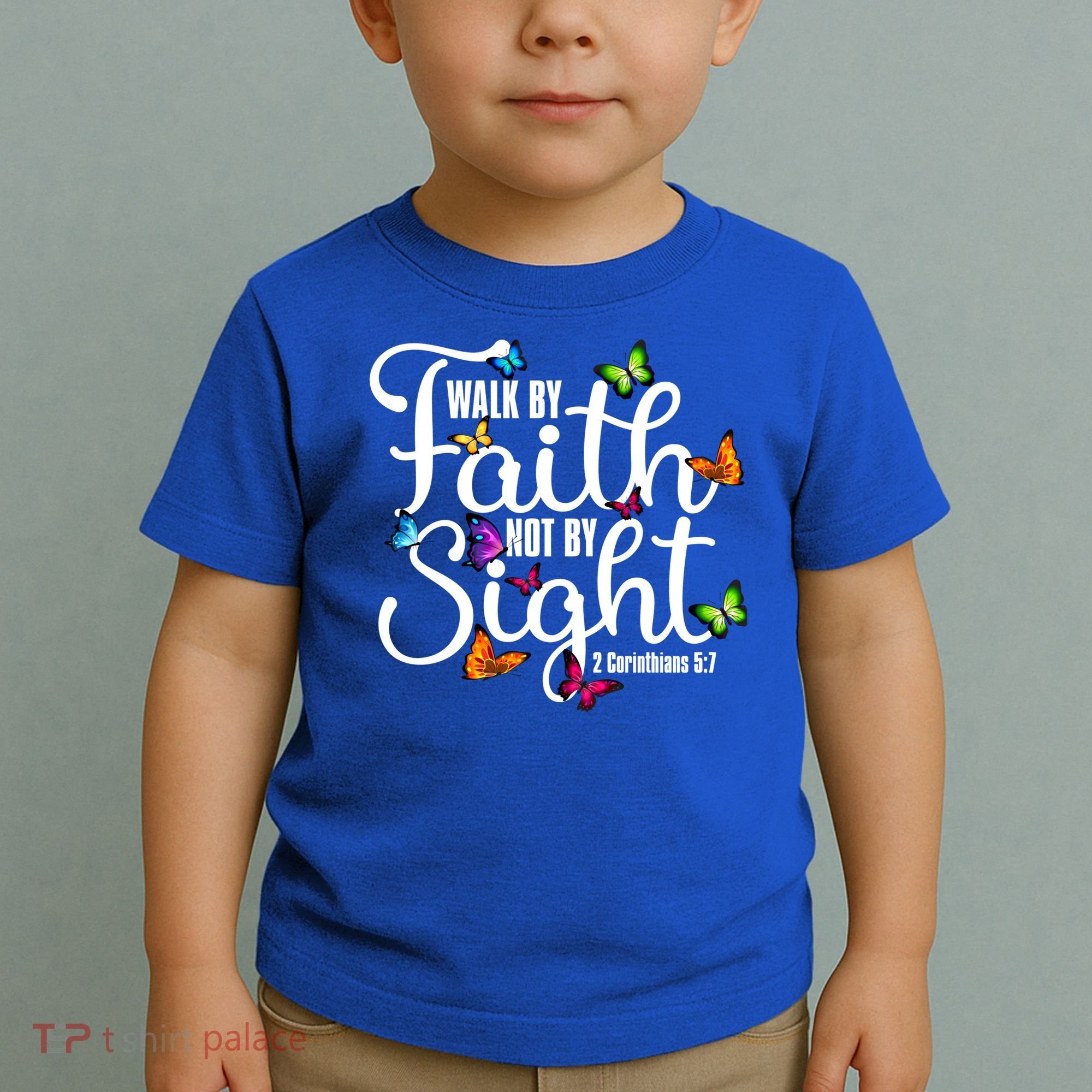 Walk By Faith Not By Sight 2 Corinthians 5 7 Butterfly Art Gift Toddler T-Shirt
