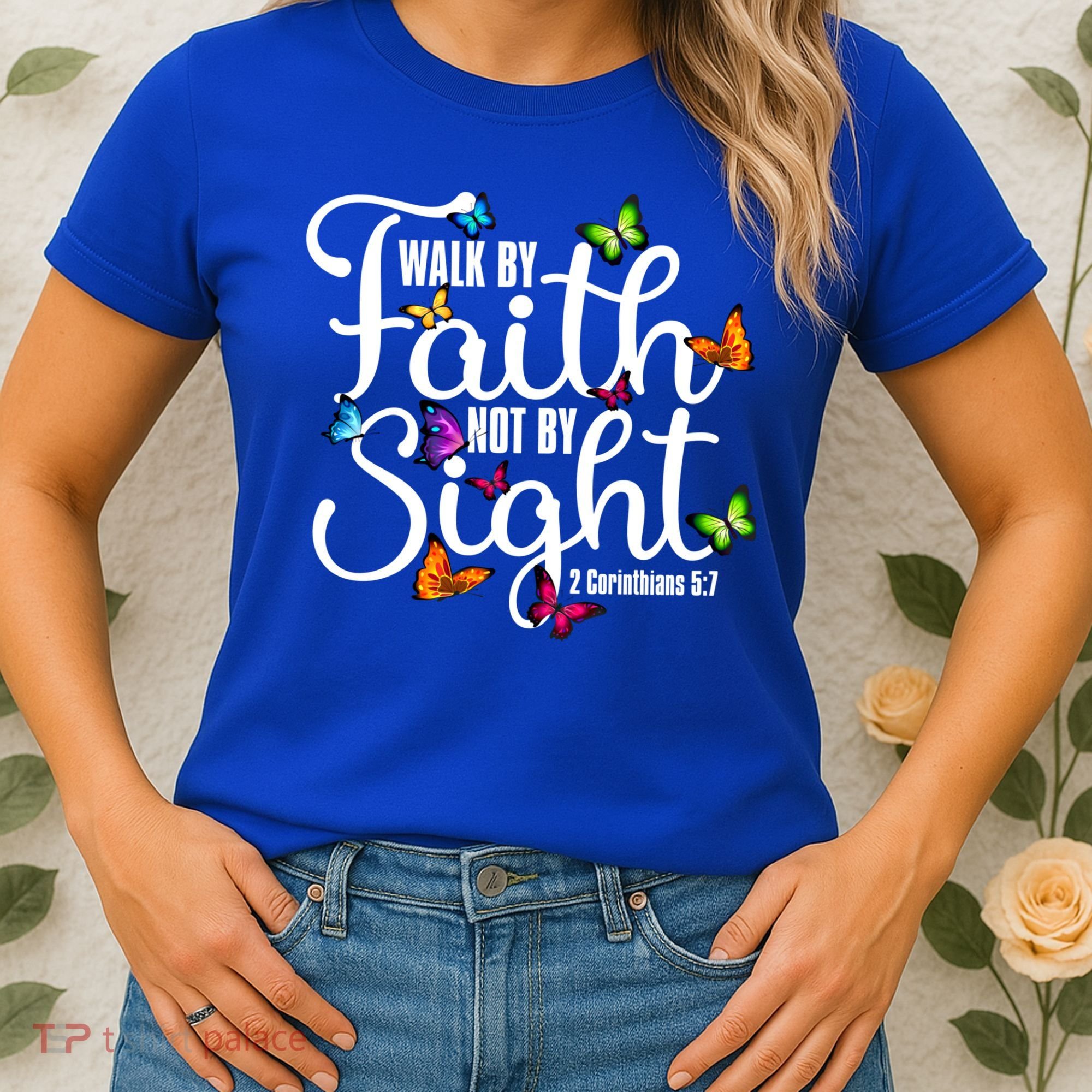 Walk By Faith Not By Sight 2 Corinthians 5 7 Butterfly Art Gift Women's T-Shirt