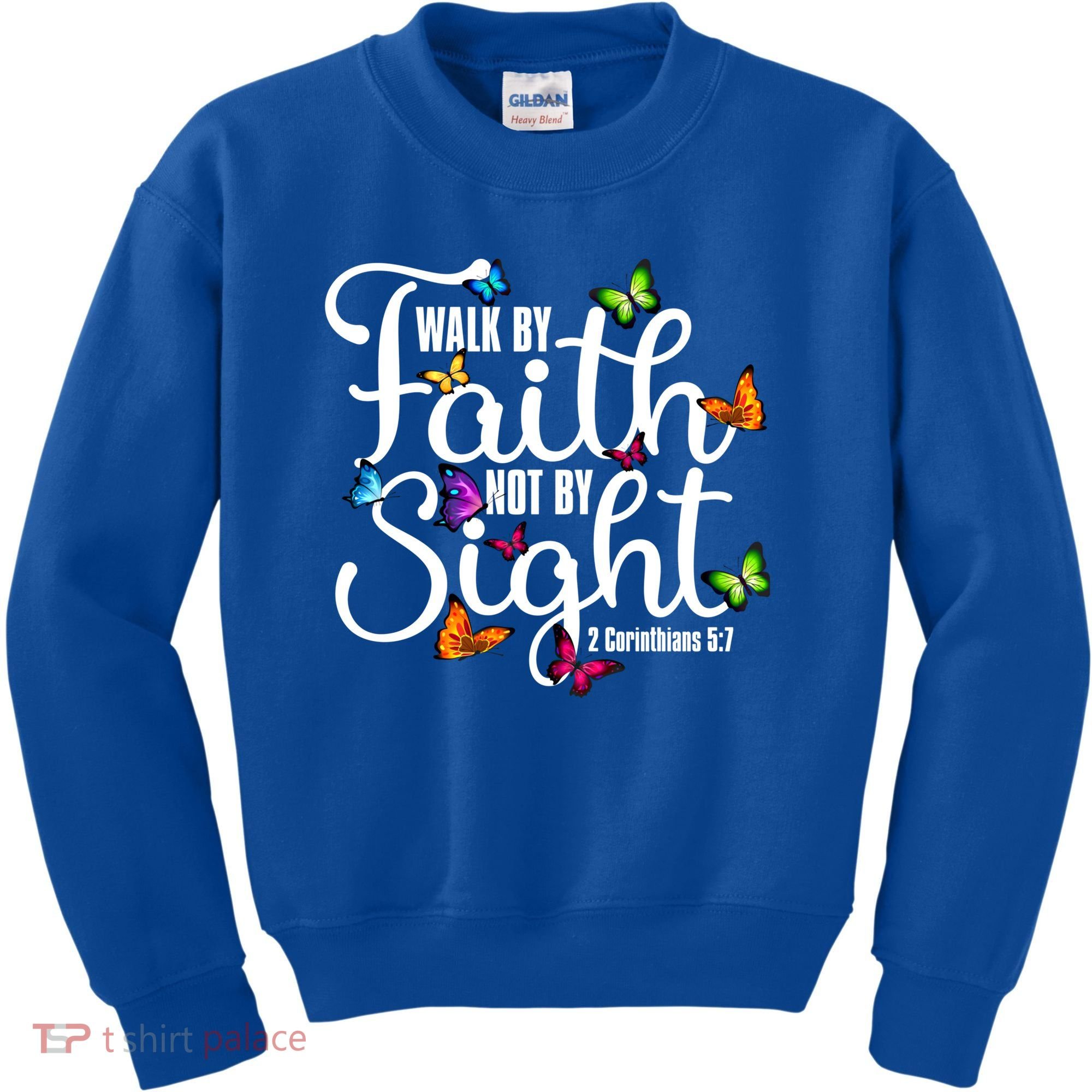 Walk By Faith Not By Sight 2 Corinthians 5 7 Butterfly Art Gift Kids Sweatshirt