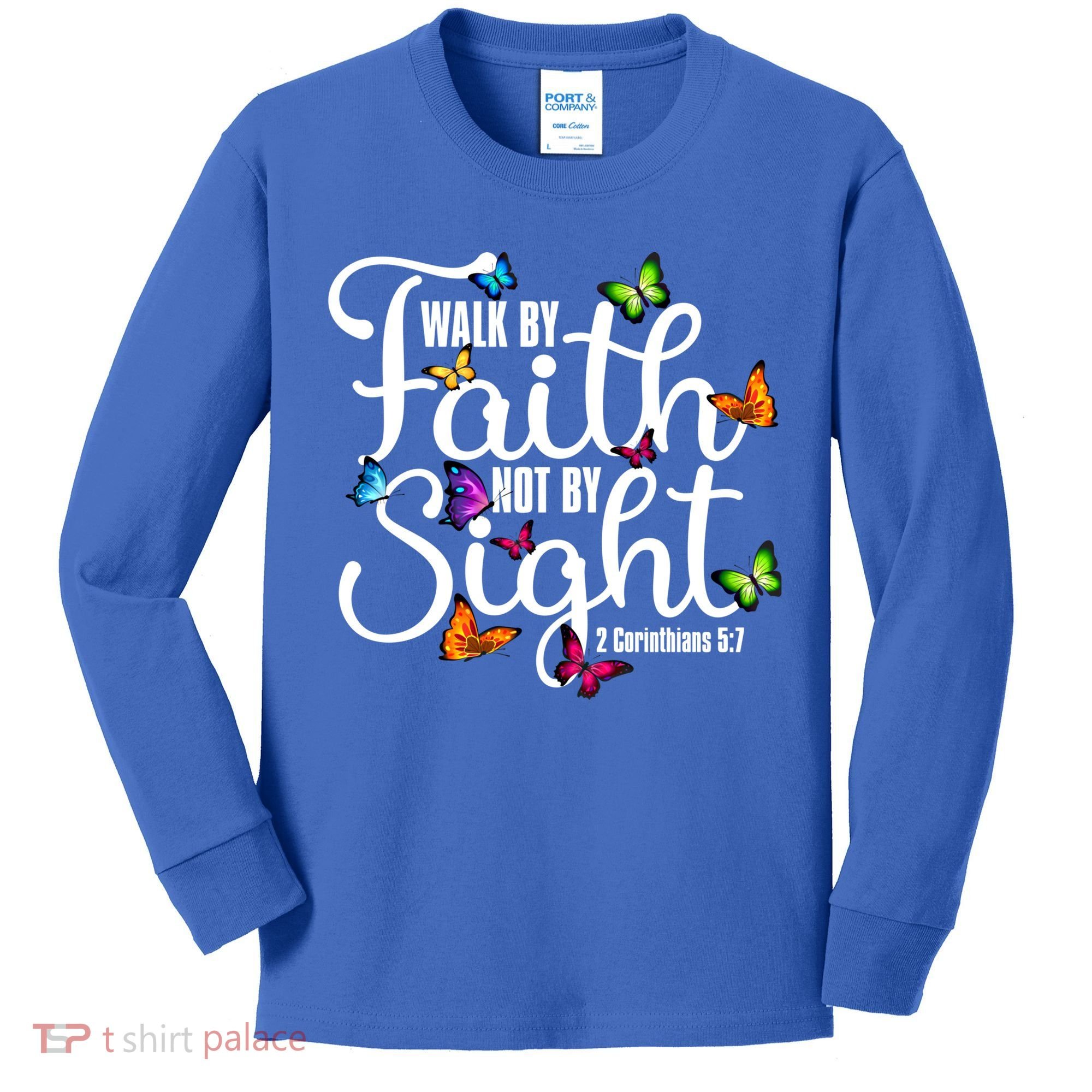 Walk By Faith Not By Sight 2 Corinthians 5 7 Butterfly Art Gift Kids Long Sleeve Shirt