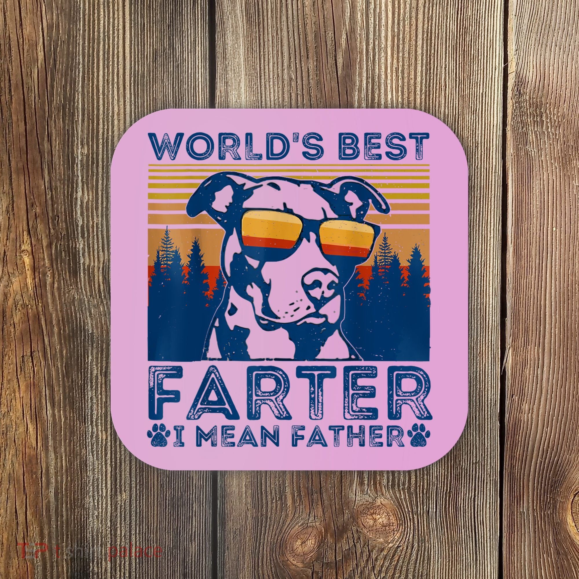 Worlds Best Farter I Mean Father Best Dad Ever Cool Dog Coaster