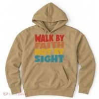 Walk By Faith Not By Sight God Faith Jesus 1 Hoodie thumb 0