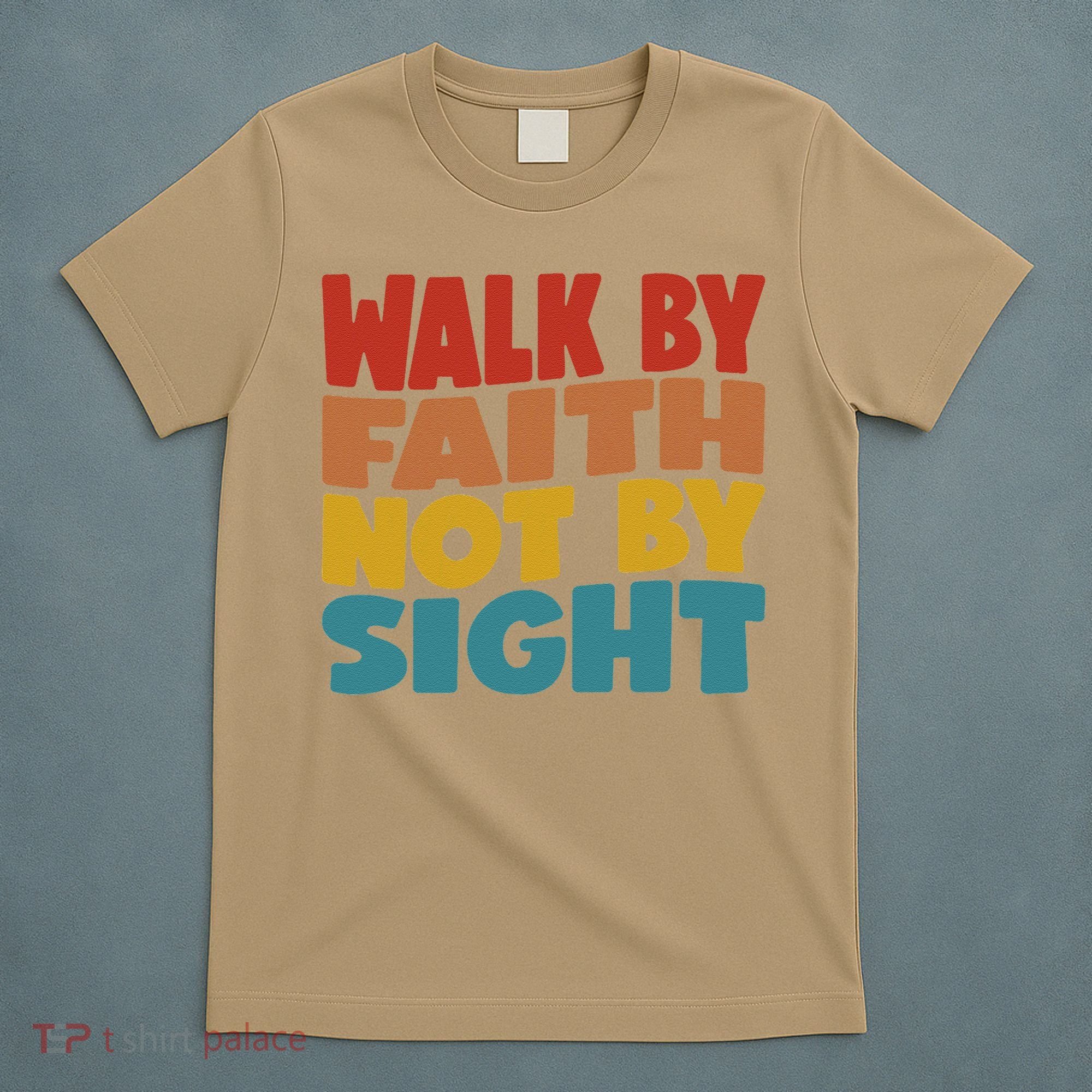 Walk By Faith Not By Sight God Faith Jesus 1 T-Shirt