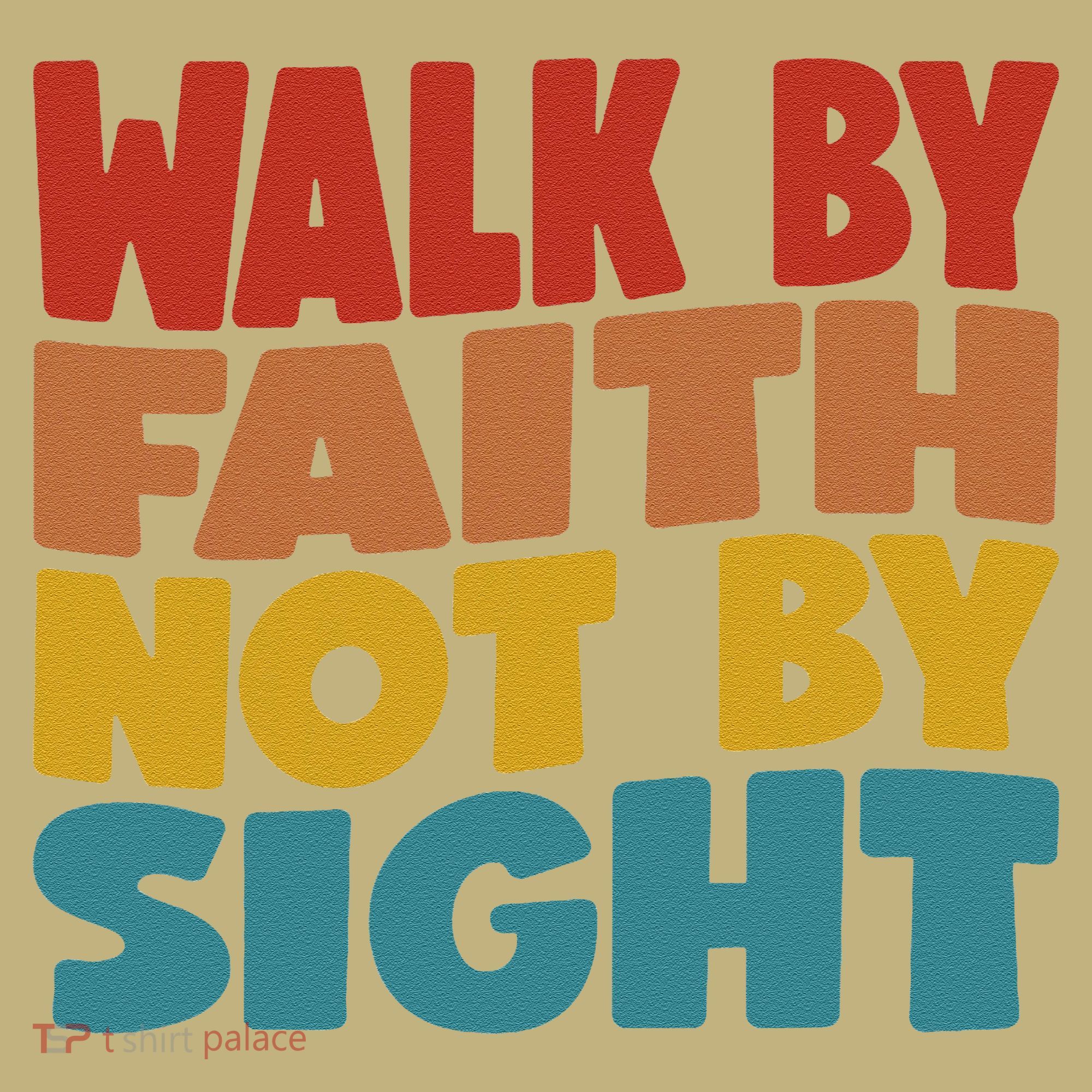 Walk By Faith Not By Sight God Faith Jesus 1 Polo