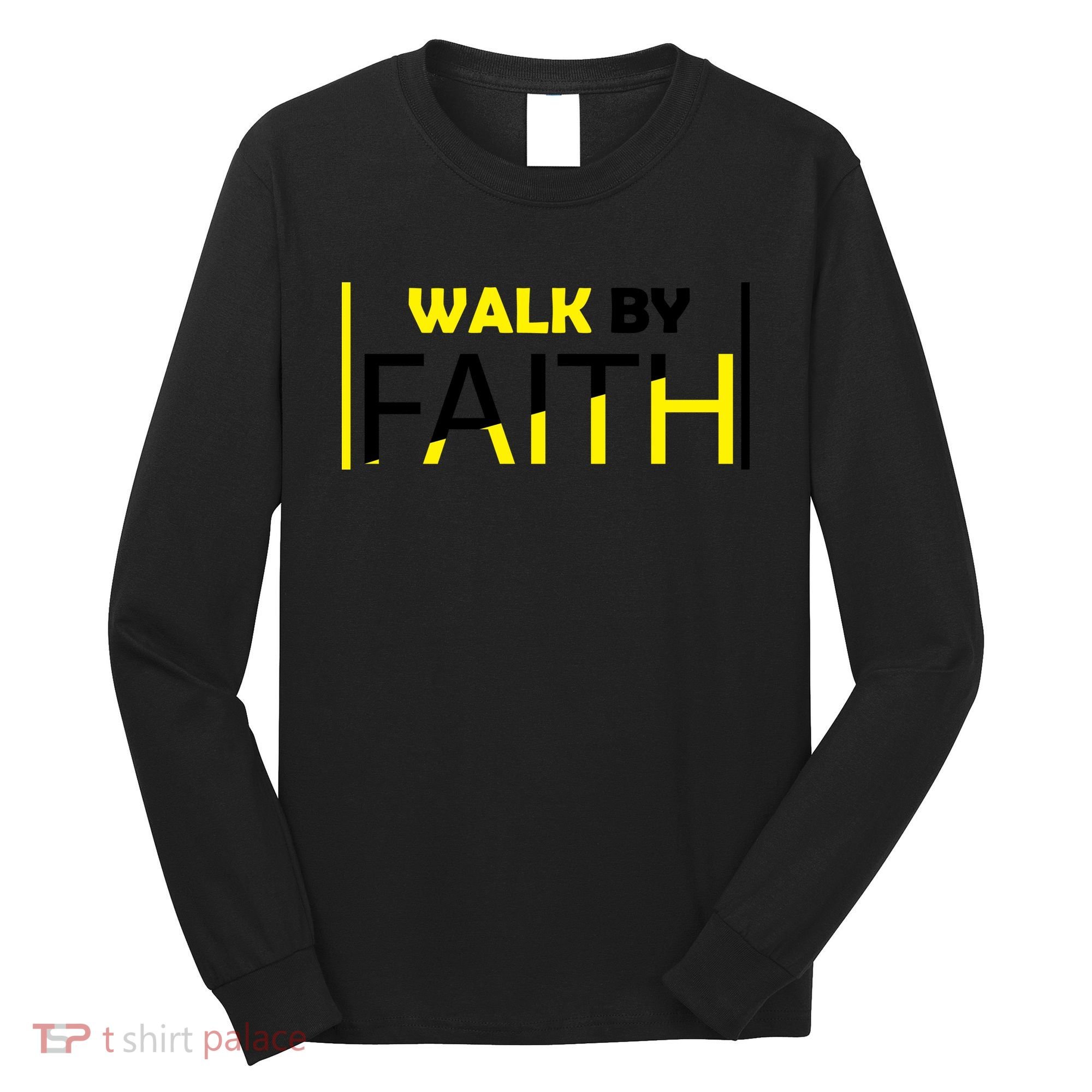 Walk By Faith Long Sleeve Shirt