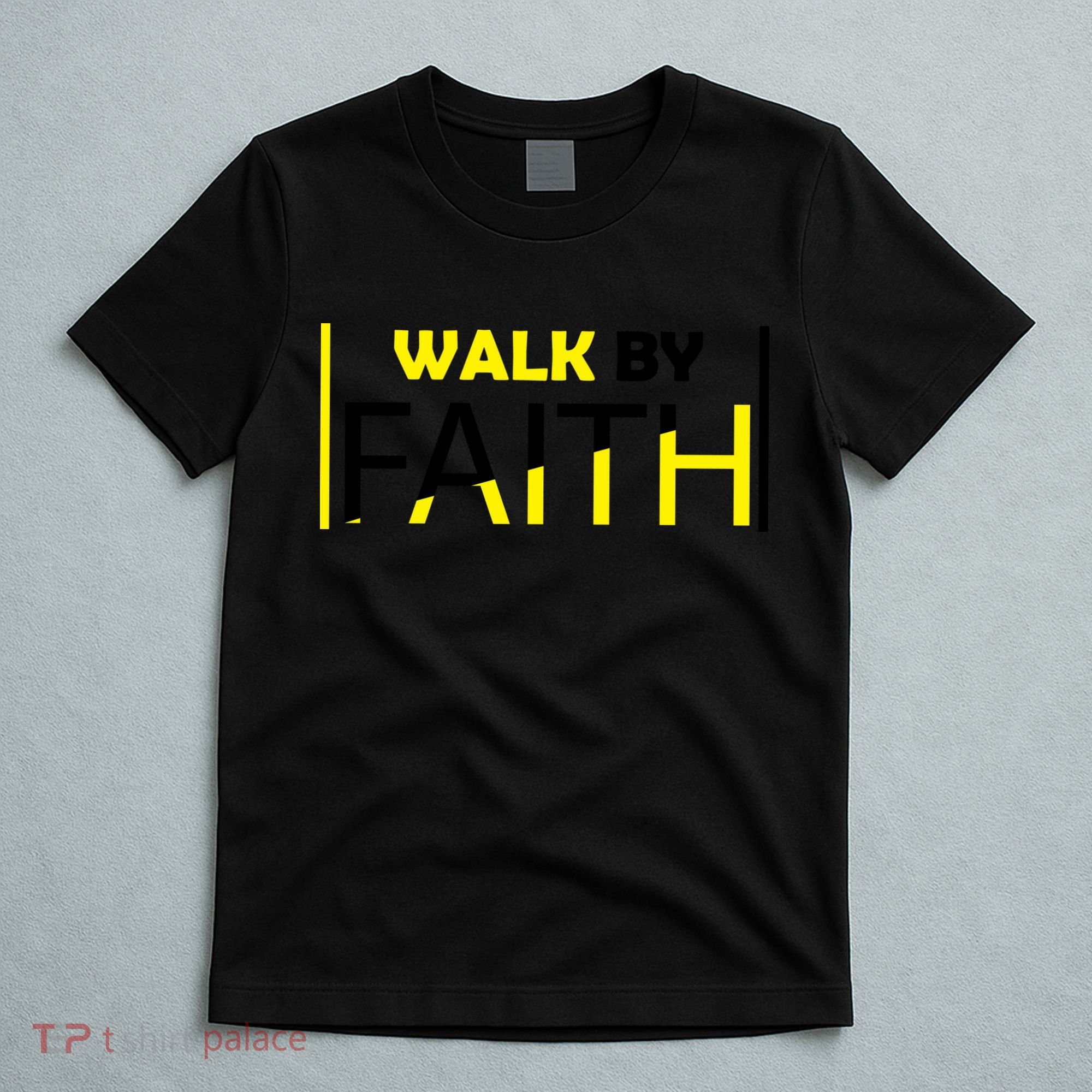 Walk By Faith T-Shirt