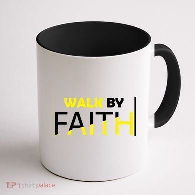 Walk By Faith Coffee Mug back
