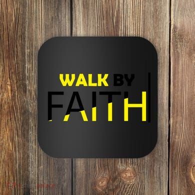 Walk By Faith Coaster