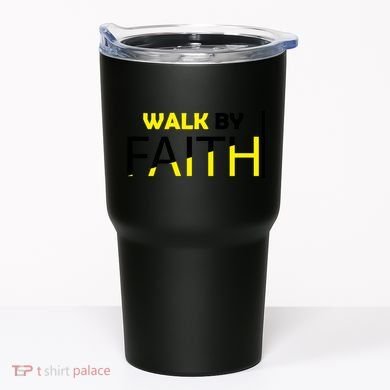 Walk By Faith Tumbler