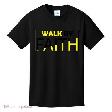 Walk By Faith Kids T-Shirt