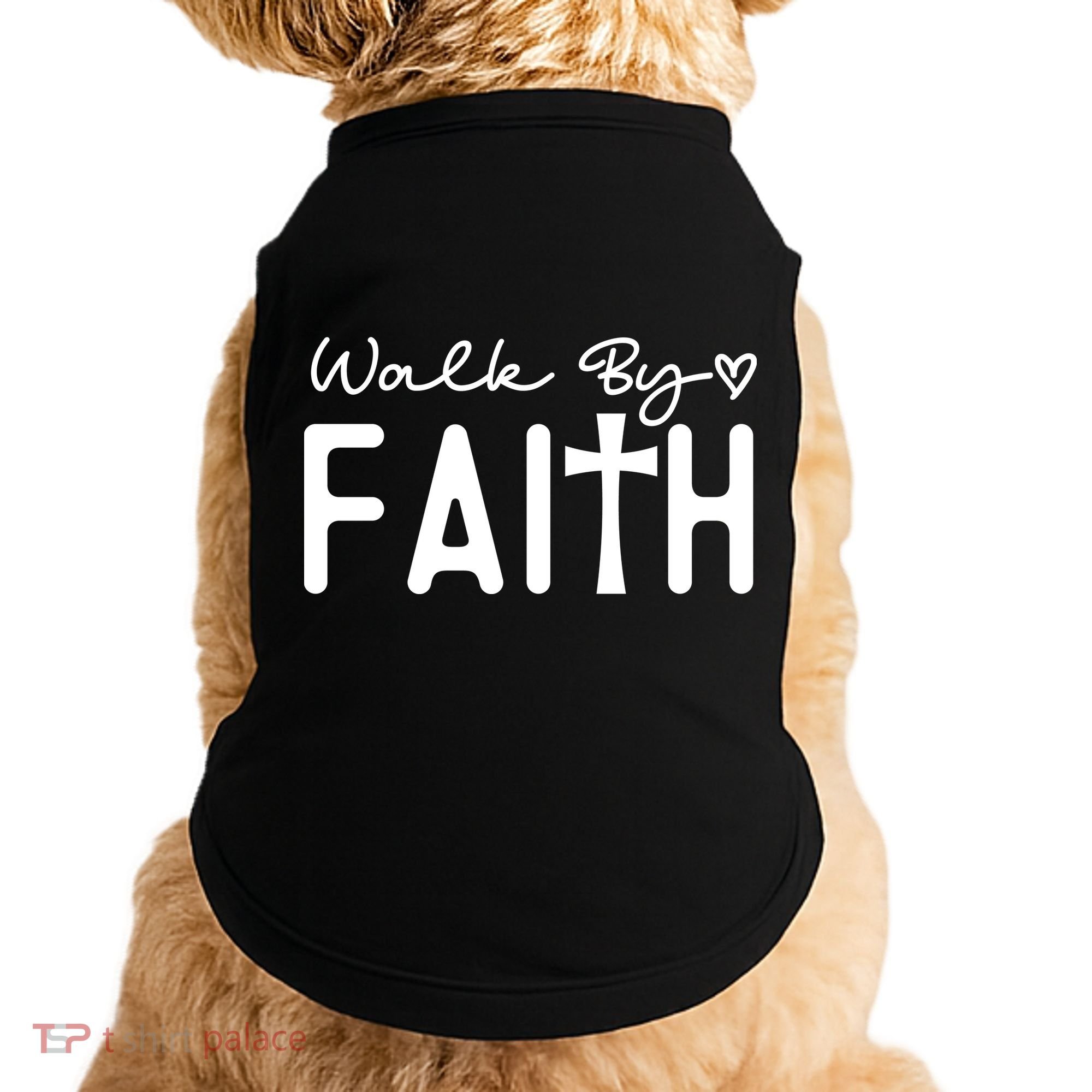 Walk By Faith , Faith T Doggie Tank