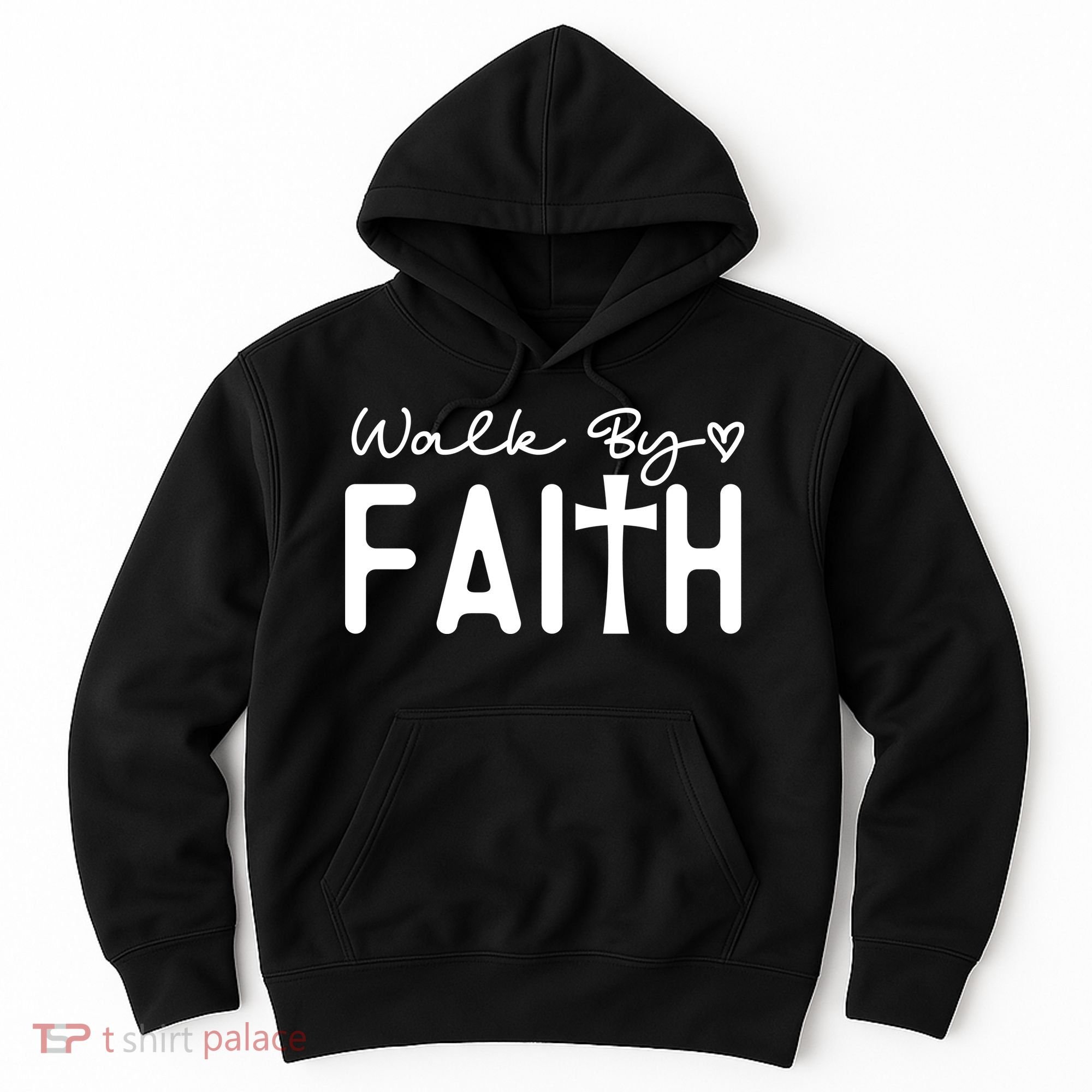 Walk By Faith , Faith T Hoodie