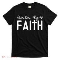 Walk By Faith , Faith T T-Shirt thumb 0