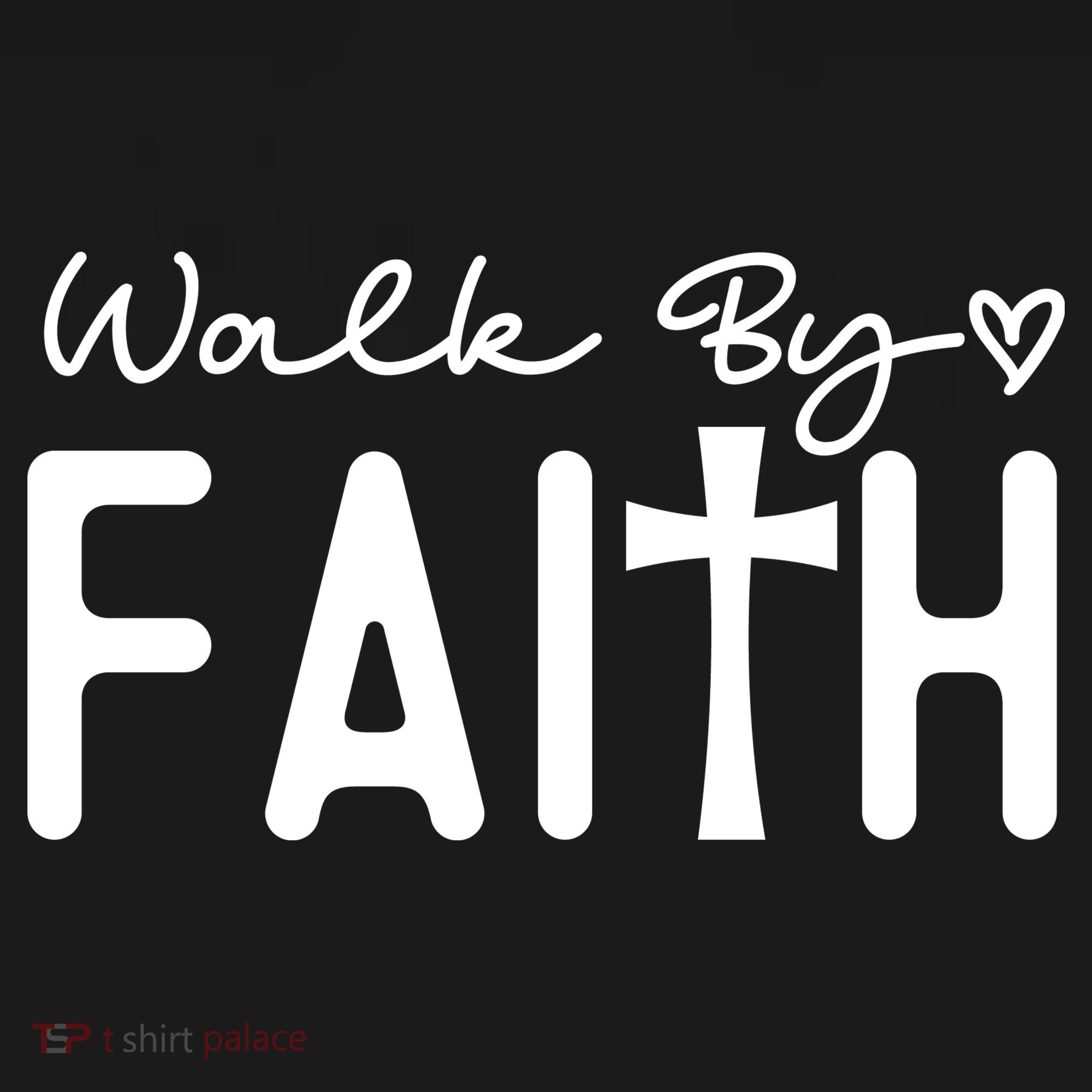 Walk By Faith , Faith T T-Shirt