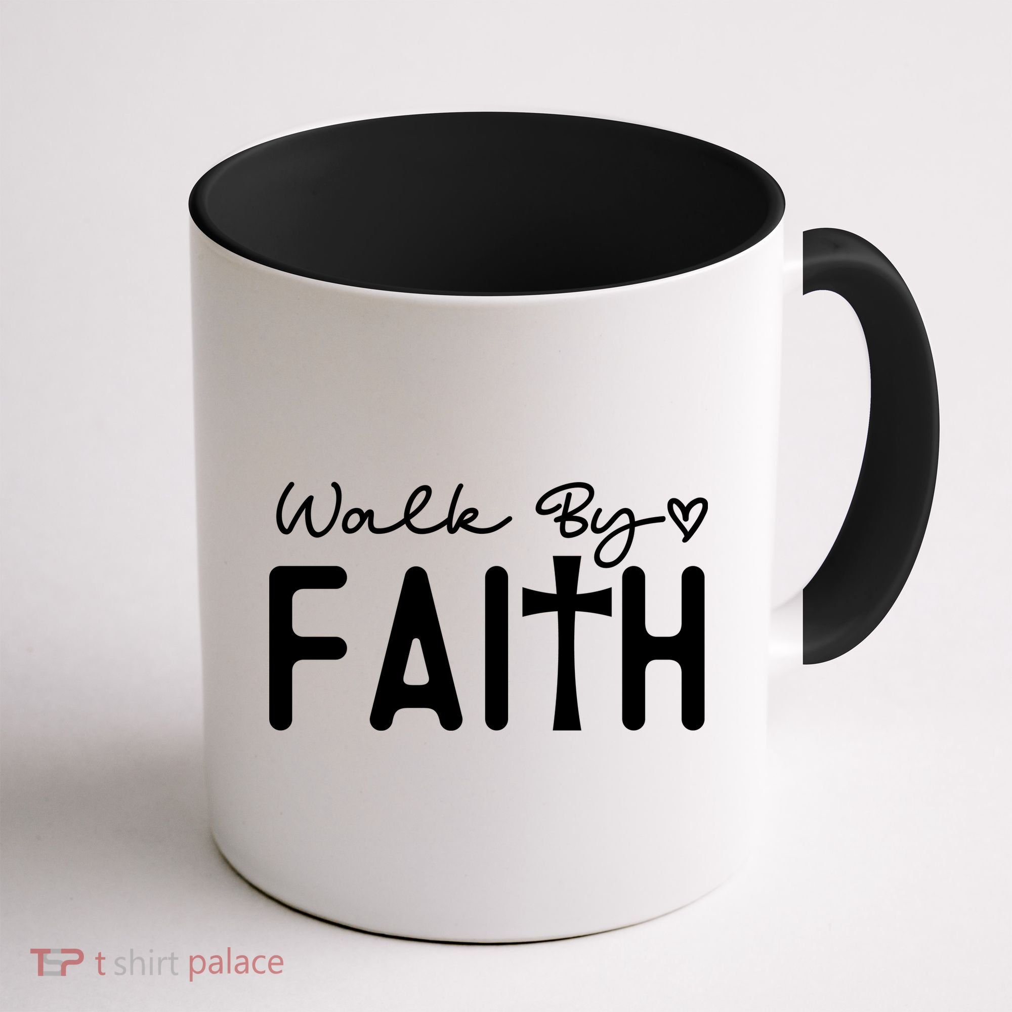Walk By Faith , Faith T Coffee Mug