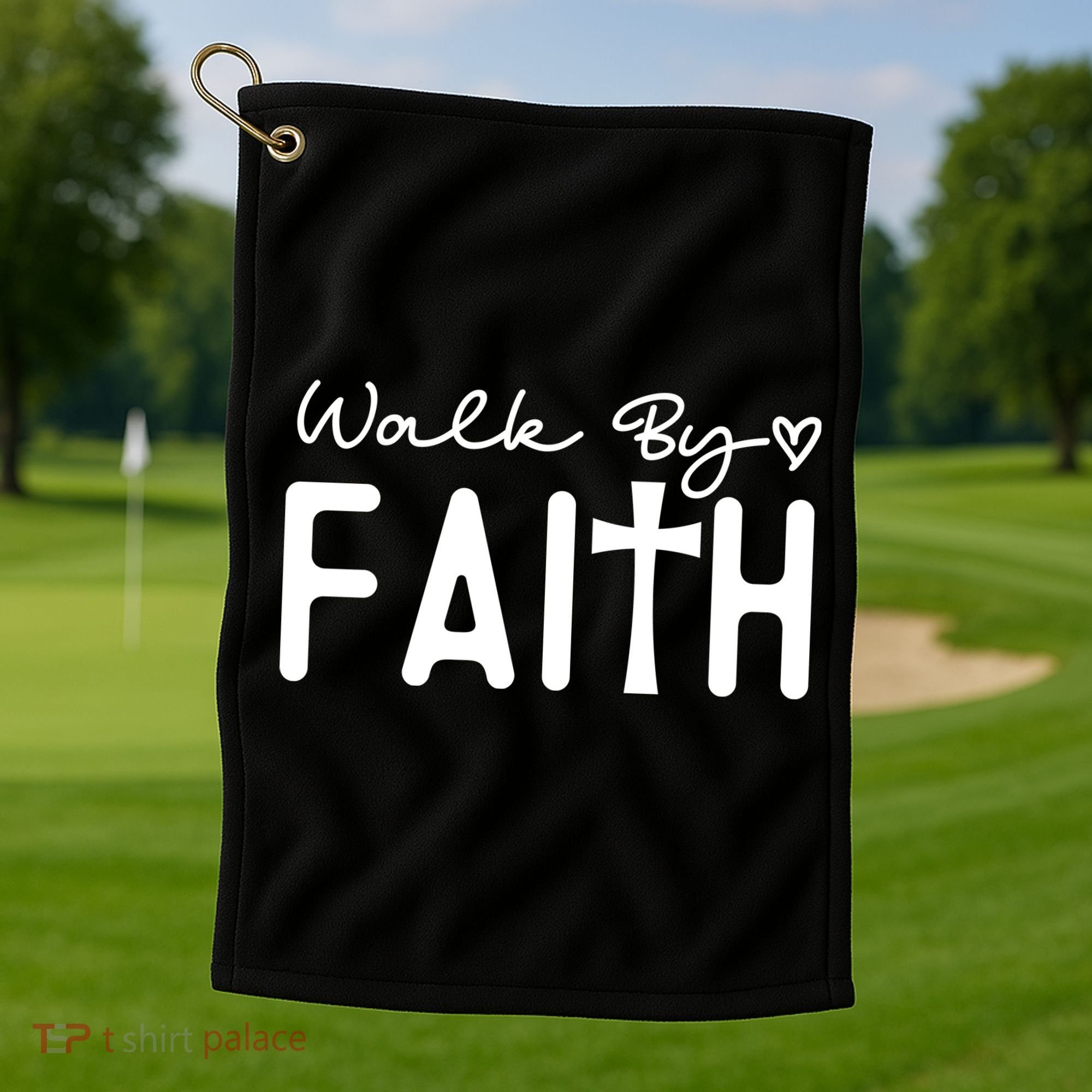 Walk By Faith , Faith T Golf Towel