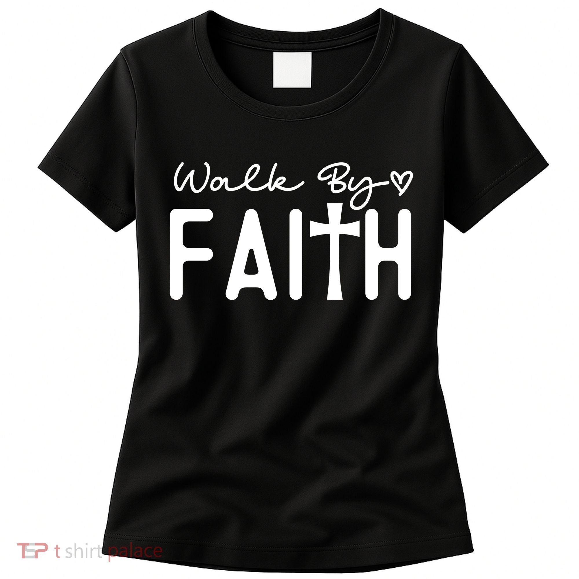Walk By Faith , Faith T Women's T-Shirt