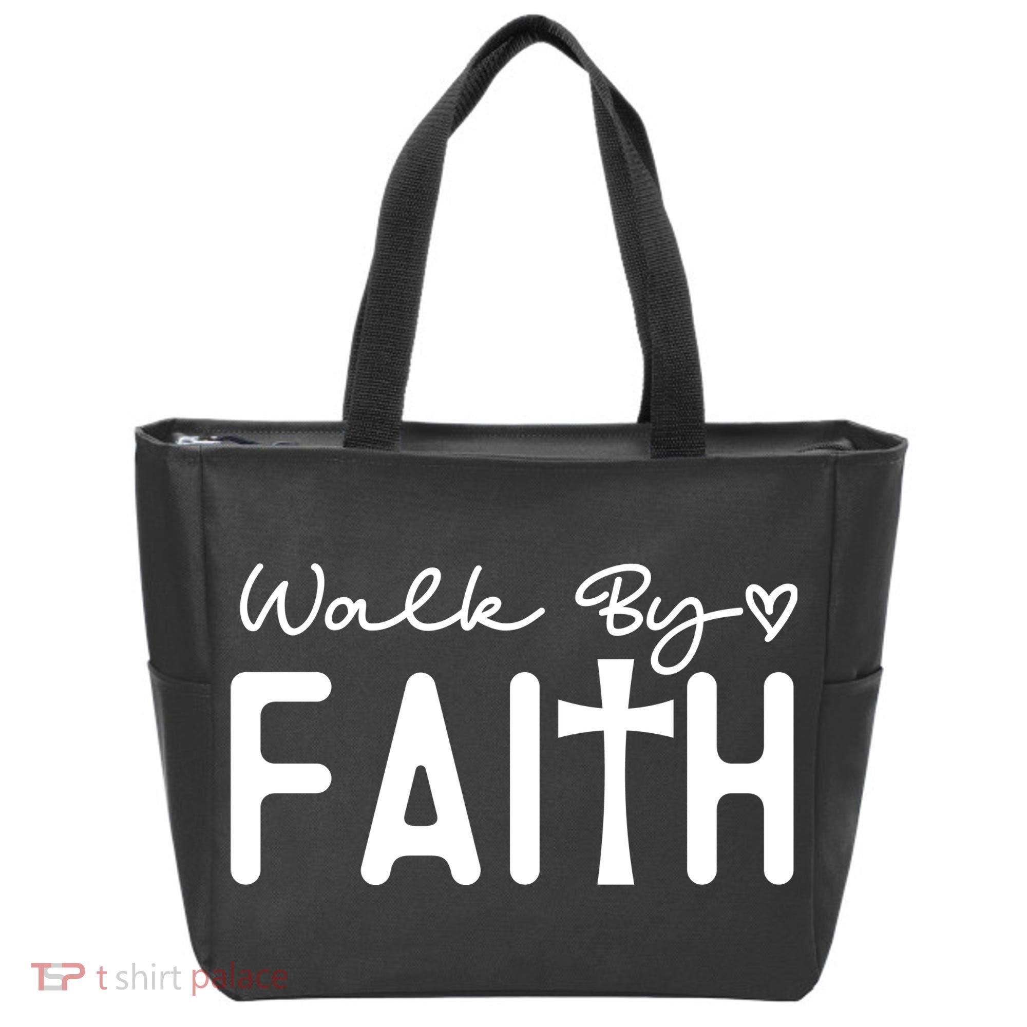Walk By Faith , Faith T Tote Bag