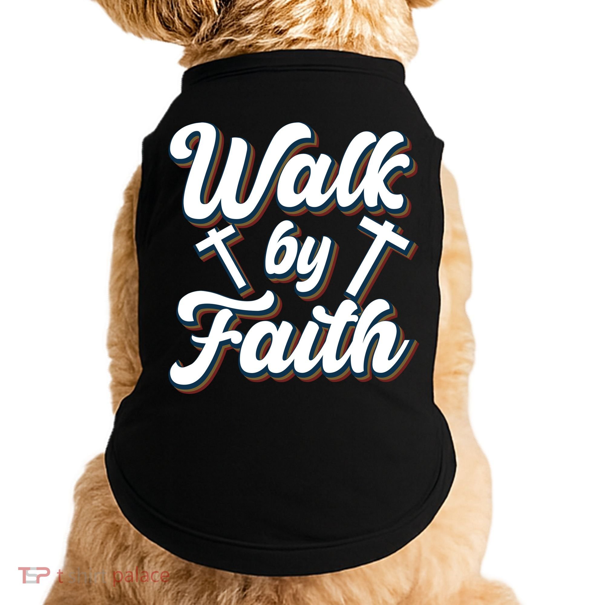 Walk By Faith T Doggie Tank