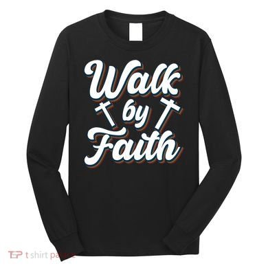 Walk By Faith T Long Sleeve Shirt