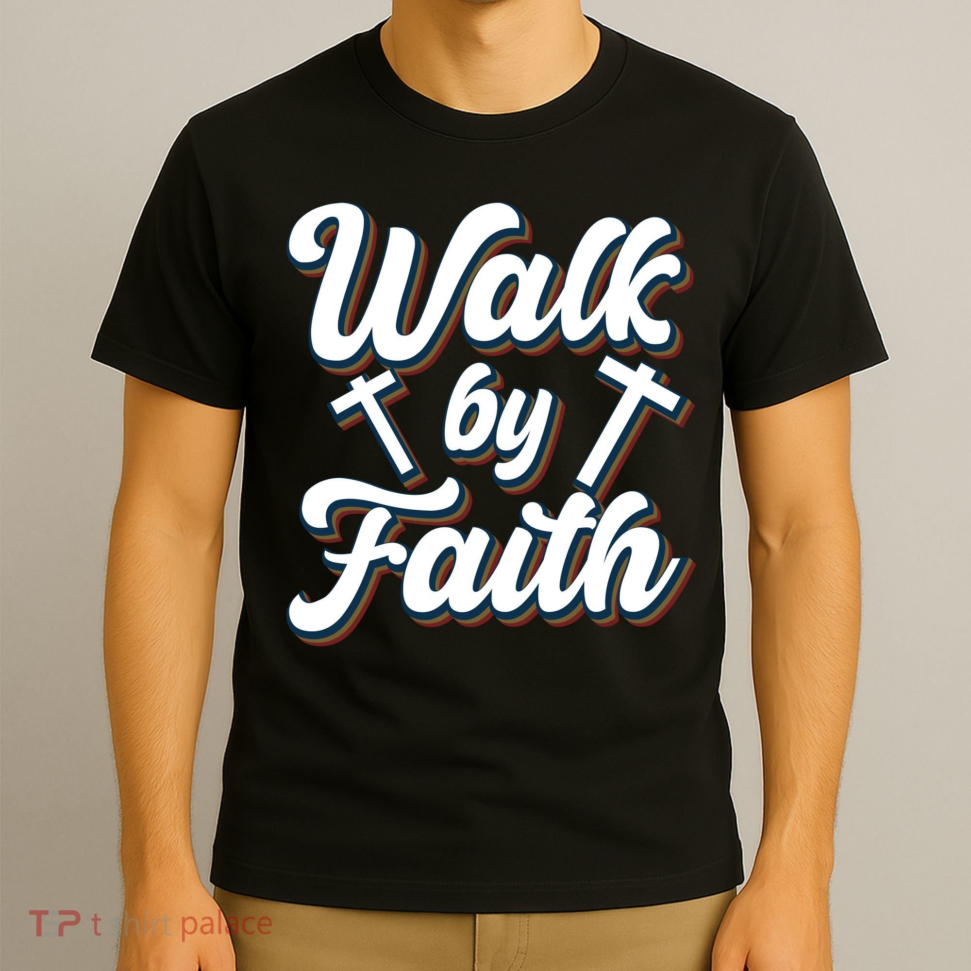 Walk By Faith T T-Shirt