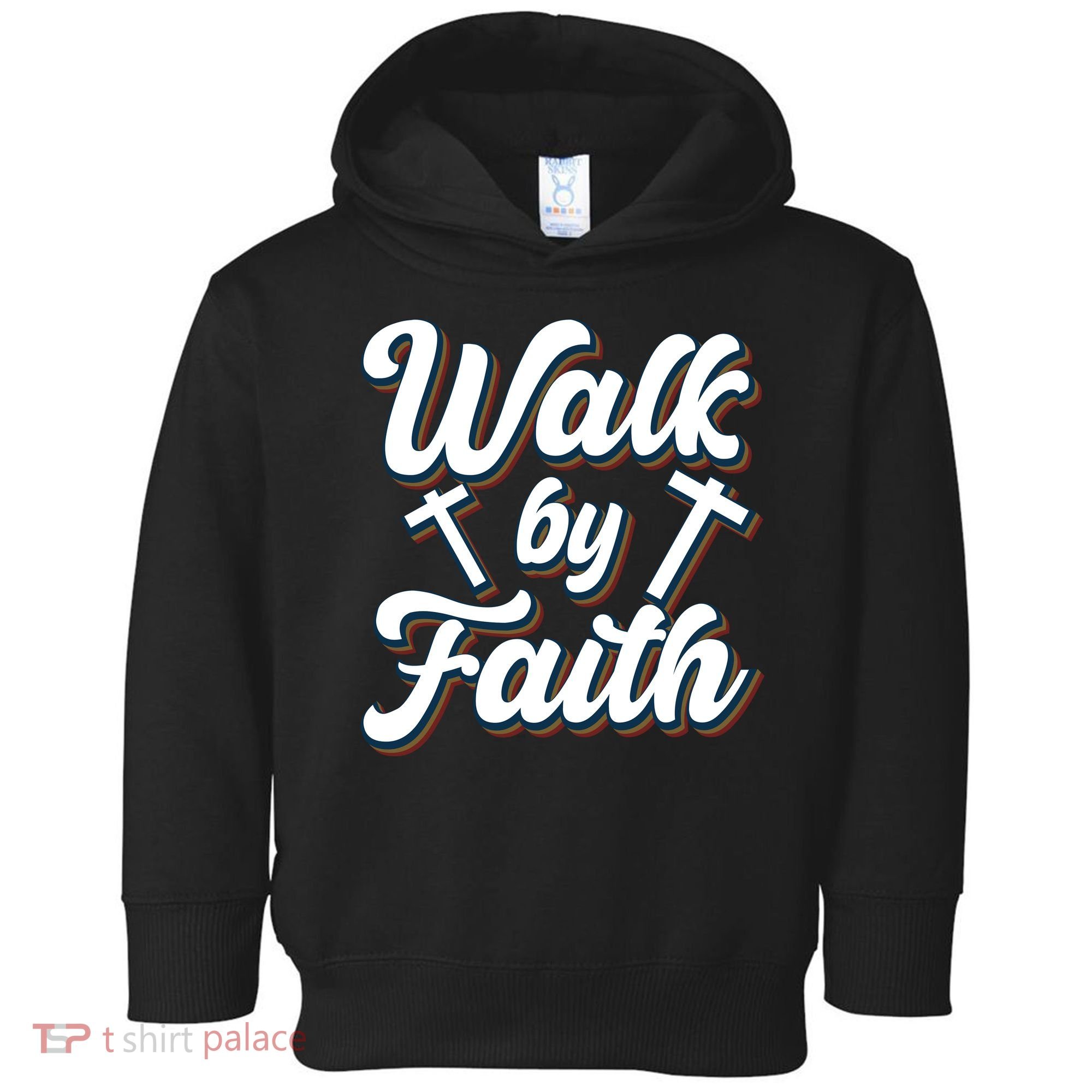 Walk By Faith T Toddler Hoodie
