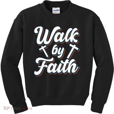 Walk By Faith T Kids Sweatshirt